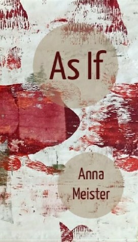 As If by Anna Meister
