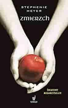 Zmierzch by Stephenie Meyer