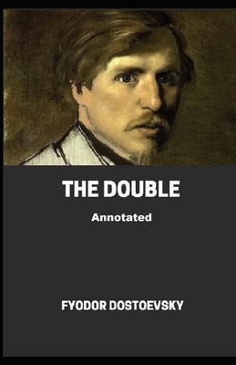 The Double Annotated by Fyodor Dostoevsky