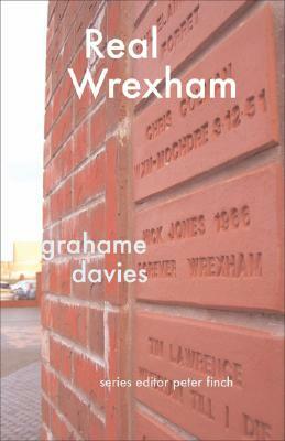 Real Wrexham by Grahame Davies