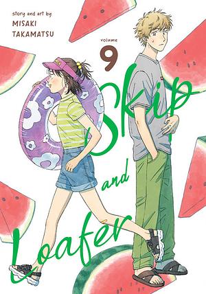 Skip and Loafer, Vol. 9 by Misaki Takamatsu