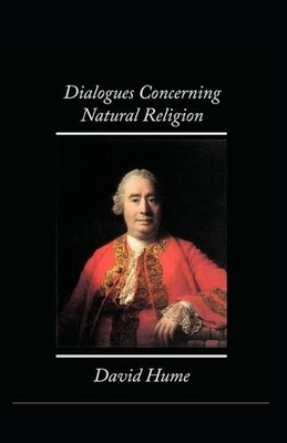 Dialogues Concerning Natural Religion Illustrated by David Hume