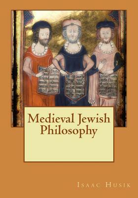 Mediaeval Jewish Philosophy by Isaac Husik