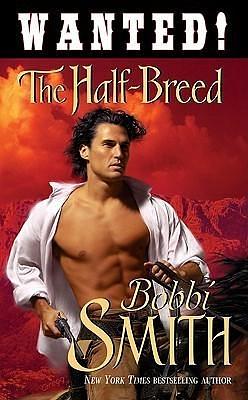 Wanted: The Half-Breed by Bobbi Smith, Bobbi Smith