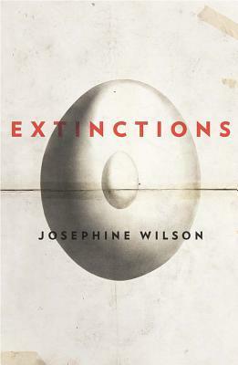 Extinctions by Josephine Wilson