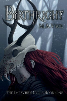 Birthright (The Impavidus Cycle, #1) by M.A. Vice