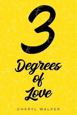 3 Degrees of Love by Cheryl Walker