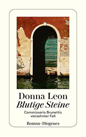 Blutige Steine: Commissario Brunettis vierzehnter Fall by Donna Leon