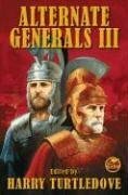Alternate Generals III by Harry Turtledove, Roland J. Green