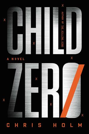 Child Zero by Chris Holm