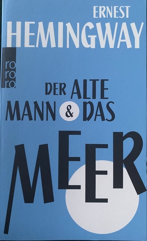 Der alte Mann und das Meer by Ernest Hemingway