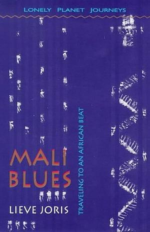 Mali Blues: Traveling to an African Beat by Lieve Joris