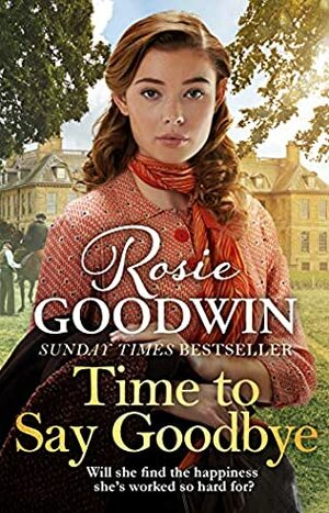 Time to Say Goodbye by Rosie Goodwin