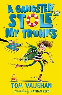 A Gangster Stole My Trunks by Tom Vaughan