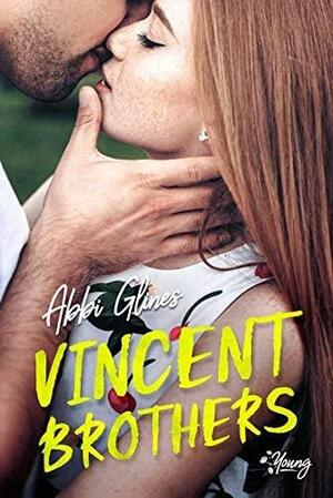 Vincent Brothers by Abbi Glines, Abbi Glines