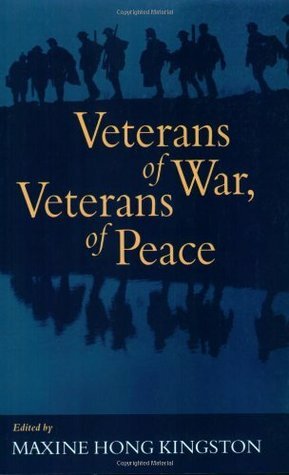 Veterans of War, Veterans of Peace by Maxine Hong Kingston
