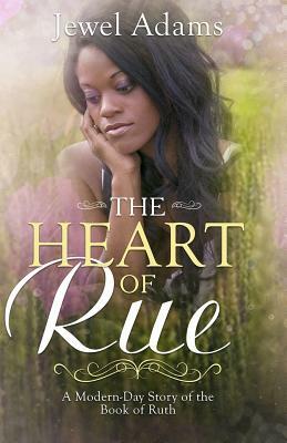 The Heart of Rue by Jewel Adams