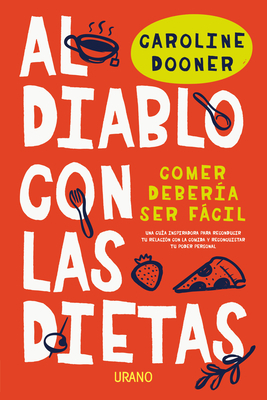 Al Diablo Con Las Dietas by Caroline Dooner