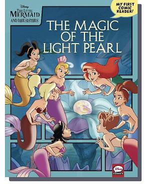 The Little Mermaid: The Magic of the Light Pearl  by Disney Publishing