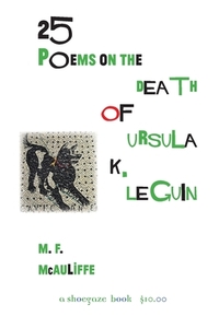 25 Poems on the Death of Ursula K. Le Guin by M. F. McAuliffe
