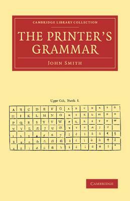The Printer's Grammar by John Smith
