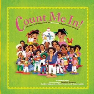 Count Me in: A Parade of Mexican Folk Art Numbers in English and Spanish by Cynthia Weill