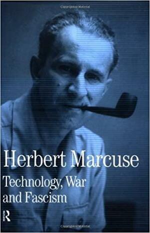 Tecnología, guerra y fascismo by Herbert Marcuse