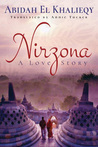 Nirzona (A Love Story) by Annie Tucker, Abidah El Khalieqy