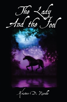 The Lady and the Fool by Kristen D. Randle