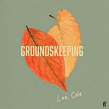 Groundskeeping by Lee Cole