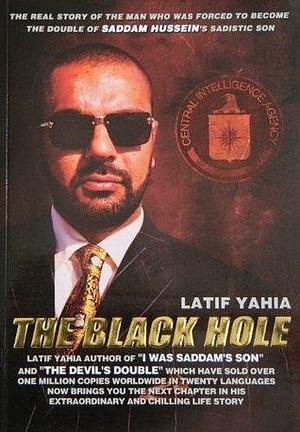 The Black Hole,This book is a sequel to The Devil's Double, which was made into a feature film of the same name. by Latif Yahia, Latif Yahia