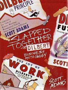 Slapped Together: The Dilbert Business Anthology by Scott Adams