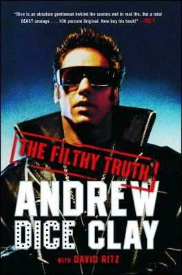 The Filthy Truth by Andrew Dice Clay