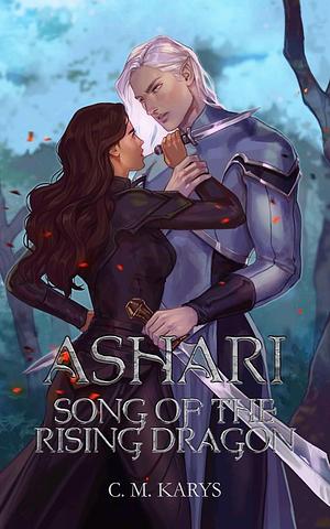 Ashari: Song of the Rising Dragon by C.M. Karys