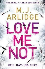 Love Me Not by M.J. Arlidge