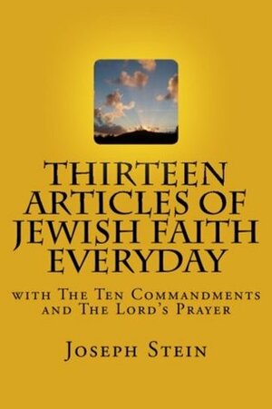 Thirteen Articles of Jewish Faith Everyday by Joseph Stein