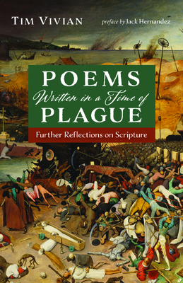 Poems Written in a Time of Plague by Tim Vivian