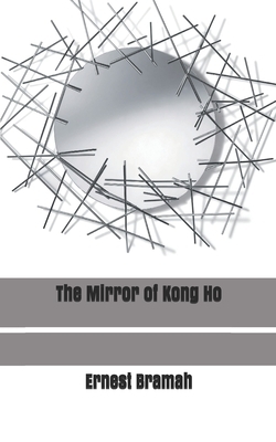 The Mirror of Kong Ho by Ernest Bramah