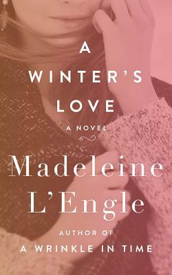 A Winter's Love by Madeleine L'Engle