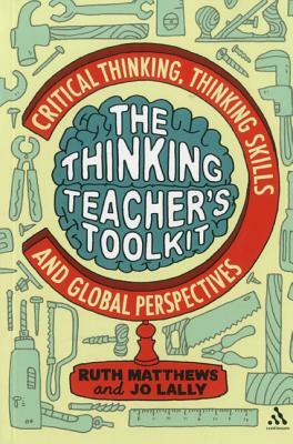 The Thinking Teacher's Toolkit by Jo Lally, Ruth Matthews