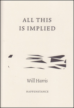 All This is Implied by Will Harris