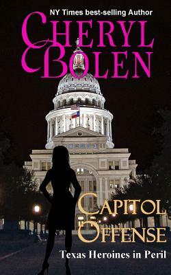 Capitol Offense: Texas Heroines in Peril by Cheryl Bolen