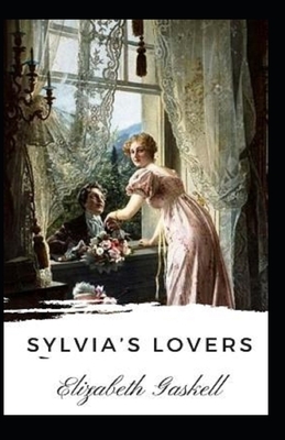 Sylvia's Lovers Illustrated by Elizabeth Gaskell