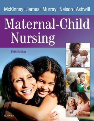 Maternal-Child Nursing by Sharon Smith Murray, Susan R. James, Emily Slone McKinney