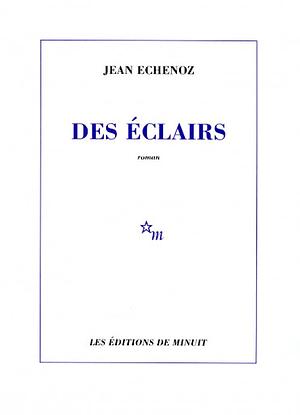 Des éclairs by Jean Echenoz