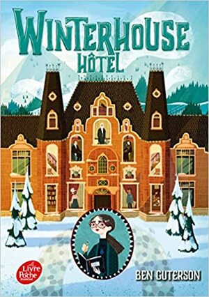 Winterhouse Hôtel - tome 1 by Ben Guterson