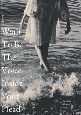 I Want To Be The Voice Inside Your Head by Sallie Lundh