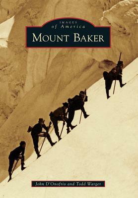 Mount Baker by Todd Warger, John D'Onofrio