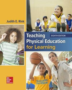 Looseleaf for Teaching Physical Education for Learning by Judith E. Rink