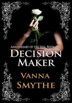 Decision Maker by Vanna Smythe
